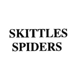 SKITTLES SPIDERS