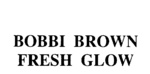 BOBBI BROWN FRESH GLOW