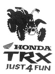 HONDA TRX JUST 4 FUN