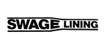 SWAGE LINING