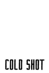 COLD SHOT