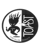 T TOAST PAIN KILLIN' PRODUCTS