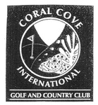 CORAL COVE INTERNATIONAL GOLF AND COUNTRY CLUB