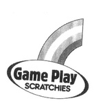 GAME PLAY SCRATCHIES