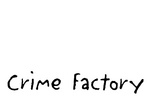 CRIME FACTORY