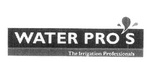 WATER PRO'S THE IRRIGATION PROFESSIONALS