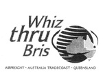WHIZ THRU BRIS AIRFREIGHT AUSTRALIA TRADECOAST QUEENSLAND