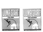 JUMP START FOR WOMEN FORMULA 36 MULTIVITAMIN & ANTIOXIDANT FORMULA ; JUMP START FOR MEN FORMULA 36 MULTIVITAMIN & ANTIOXIDANT FORMULA