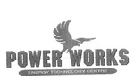 POWER WORKS ENERGY TECHNOLOGY CENTRE