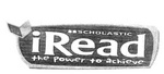 SCHOLASTIC IREAD THE POWER TO ACHIEVE
