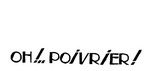 OH!.. POIVRIER!