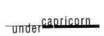 UNDER CAPRICORN
