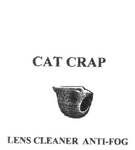 CAT CRAP  LENS CLEANER ANTI-FOG
