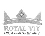 ROYAL VIT  FOR A HEALTHIER YOU !