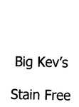 BIG KEV'S STAIN FREE