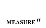 MEASURE IT