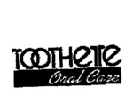 TOOTHETTE ORAL CARE