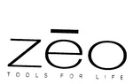ZEO TOOLS FOR LIFE