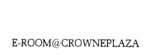 E-ROOM@CROWNEPLAZA
