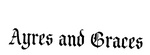 AYRES AND GRACES
