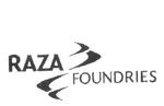 RAZA FOUNDRIES