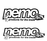 NEMO PRODUCTS FOR THE TRADE