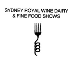 SYDNEY ROYAL WINE DAIRY & FINE FOOD SHOWS
