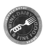 SYDNEY ROYAL WINE DAIRY & FINE FOOD SHOWS