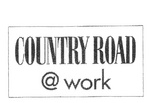 COUNTRY ROAD @ WORK