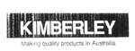 KIMBERLEY MAKING QUALITY PRODUCTS IN AUSTRALIA
