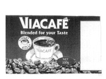 VIACAFE BLENDED FOR YOUR TASTE