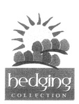 HEDGING COLLECTION