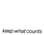 KEEP WHAT COUNTS
