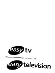 EASY TV ; EASY TELEVISION