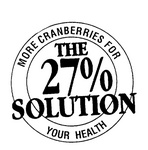 THE 27% SOLUTION MORE CRANBERRIES FOR YOUR HEALTH