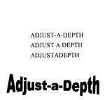 ADJUST-A-DEPTH ; ADJUST A DEPTH ; ADJUSTADEPTH