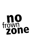NO FROWN ZONE