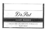 DR. PAT READY RUBBED DE-LUXE CIGARETTE TOBACCO