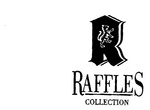 R RAFFLES COLLECTION