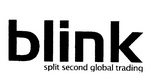 BLINK SPLIT SECOND GLOBAL TRADING