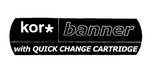 KOR BANNER WITH QUICK CHANGE CARTRIDGE