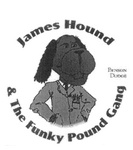 JAMES HOUND & THE FUNKY POUND GANG BENSON DODGE