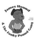 JAMES HOUND & THE FUNKY POUND GANG