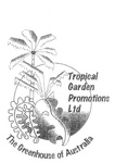 TROPICAL GARDEN PROMOTIONS LTD THE GREENHOUSE OF AUSTRALIA