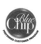 BLUE CHIP PREFERRED CUSTOMER PROGRAM