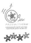 SOUL SAFARI PRODUCTIONS UNDERSTANDING THE NEED FOR SPIRIT MAGIC. SUPPORTING THE QUEST TO LIVE WITH SOUL