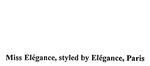 MISS ELEGANCE, STYLED BY ELEGANCE, PARIS