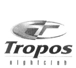 T TROPOS NIGHTCLUB