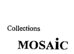 COLLECTIONS MOSAIC