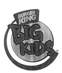 BURGER KING BIG KIDS